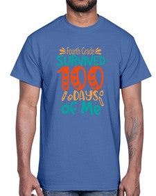 Fourth Grade survived one hundred days of me 203#- one hundred days- Cotton Tee