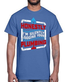 Honestly I am silently judging your plumbing 839#- plumber- Cotton Tee