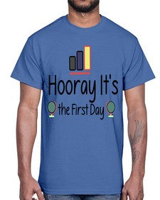 Hooray Its the First Day 354#- last day of school- Cotton Tee