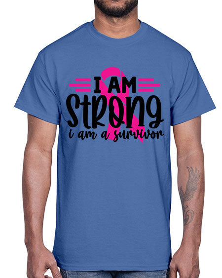 I Am Strong I Am a Survivor 20#- breast cancer- Cotton Tee
