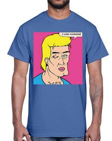I Look Handsome 574#- art pop art- Cotton Tee
