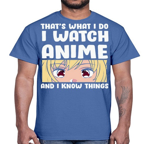I Watch Anime I Know Things Anime Lover 245#- anime- Cotton Tee
