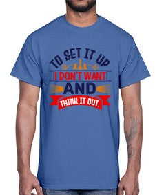 I dont want to set it up and think it out 105#- chess- Cotton Tee