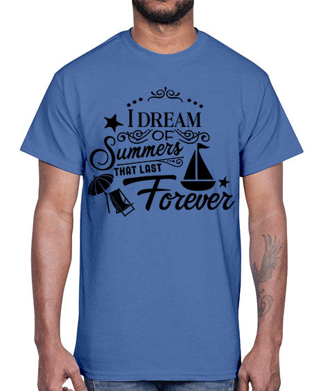I dream of summers that last forever 95#- summer- Cotton Tee