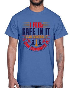 I feel safe in it I can control it I can dominate it 108#- chess- Cotton Tee