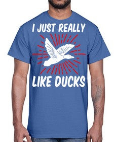 I just really like ducks Style 50#- ducks- Cotton Tee