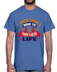I think theres more to life than chess 111#- chess- Cotton Tee
