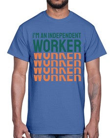 Im an Independent Worker 13#- internet- Cotton Tee