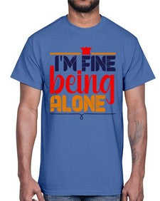 Im fine being alone 118#- chess- Cotton Tee