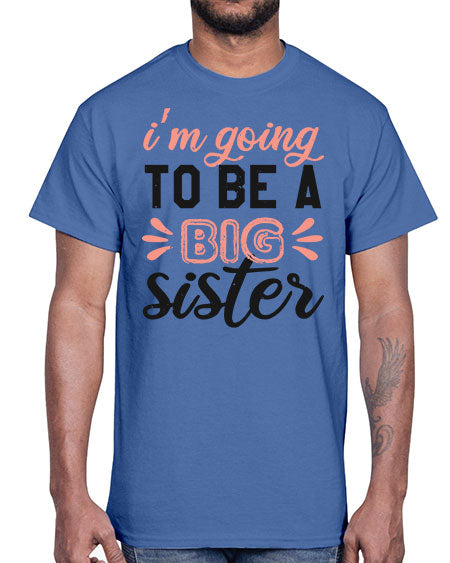 Im going to be a big sister Style 117#- baby shower- Cotton Tee