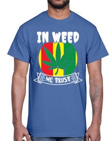 In weed we trust 662#- marijuana- Cotton Tee