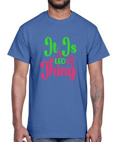 It is a leo thing 255#- leo- Cotton Tee