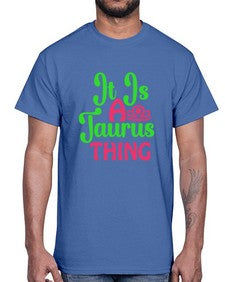 It is a taurus thing 259#- taurus- Cotton Tee