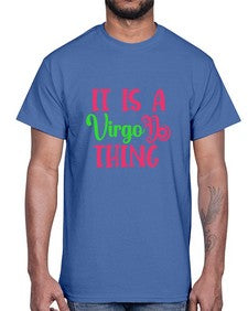 It is a virgo thing 260#- virgo- Cotton Tee