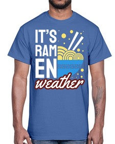 Its Ramen Weather 1238#- Ramen- Cotton Tee