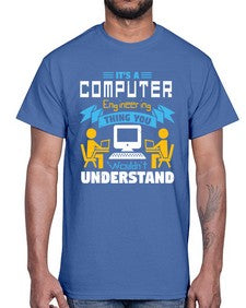 Its a computer engineering thing you 29#- computer- Cotton Tee
