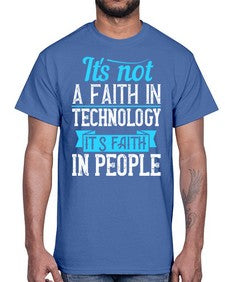 Its not a faith in technology Its faith in people 62#- internet- Cotton Tee