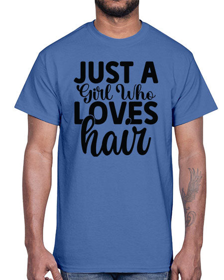 Just A Girl Who Loves Hair 1018#- hairdresser- Cotton Tee