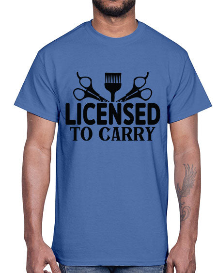 Licensed To Carry 1050#- hairdresser- Cotton Tee