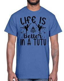 Life is better in a tutu 156#- ballet- Cotton Tee