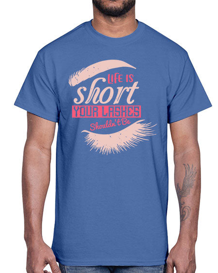 Life is short Your lashes shouldnt be Style 198#-makeup Cotton Tee