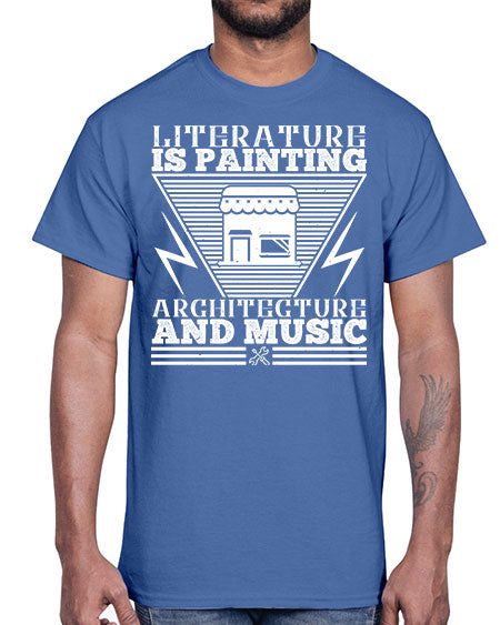 Literature is painting architecture and music Style 275#- architect- Cotton Tee