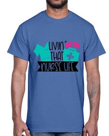 Livin That Nurse Life Style Style 1060#- nurse- Cotton Tee
