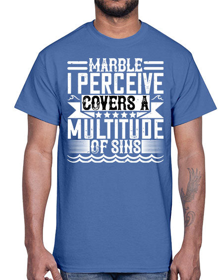 Marble I perceive covers a multitude of sins Style 282#- architect- Cotton Tee