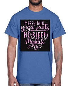 Messy bun yoga pants no sleep momlife  424#- yoga- Cotton Tee