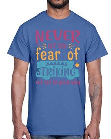Never let the fear of striking out get in your way 556#- general school- Cotton Tee