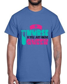 Nurse A Little Just Above Queen Style Style 1145#- nurse- Cotton Tee