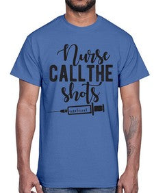 Nurse call the shots 1152#- nurse- Cotton Tee