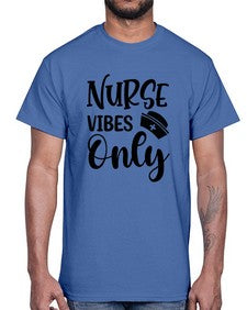 Nurse vibes only 1222#- nurse- Cotton Tee