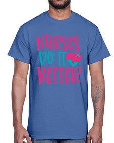 Nurses Do It Better Style 1241#- nurse- Cotton Tee