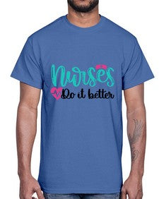 Nurses Do It Better Style Style 1243#- nurse- Cotton Tee