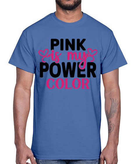 Pink is My Power Color 11#- breast cancer- Cotton Tee