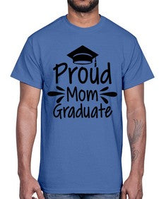 Proud Mom Graduate 699#- graduation- Cotton Tee