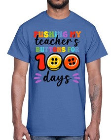 Pushing my Teachers Buttons 700#- one hundred days- Cotton Tee