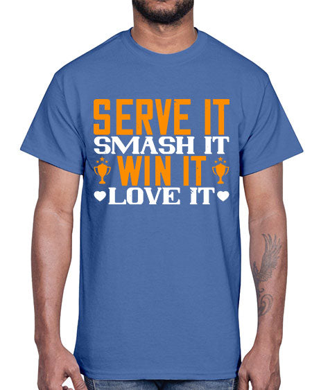 Serve it smash it win it love it 1883#- badminton- Cotton Tee