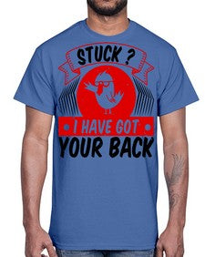 Stuck I have got your back Style 18#- ducks- Cotton Tee