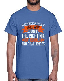 Teachers can change lives with just the right mix of chalk and challenges Style 1470#- teacher- Cotton Tee