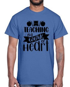 Teaching Is A Work Of Heart Style 1479#- teacher- Cotton Tee