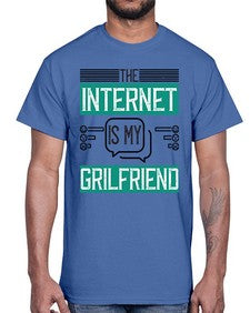 The Internet is my grilfriend 49#- internet- Cotton Tee