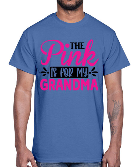 The Pink is for My Grandma 2#- breast cancer- Cotton Tee