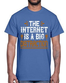 The internet is a big distraction 53#- internet- Cotton Tee