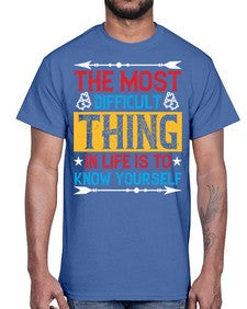The most difficult thing in life is to know yourself Style 18#- Self awareness- Cotton Tee