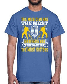 The musician has the most brothers and the dancer the most sisters 41#- dance2- Cotton Tee