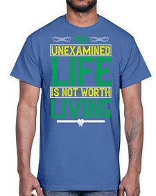 The unexamined life is not worth living Style 15#- Self awareness- Cotton Tee