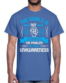 The world is not a problem the problem is your unawareness Style 14#- Self awareness- Cotton Tee