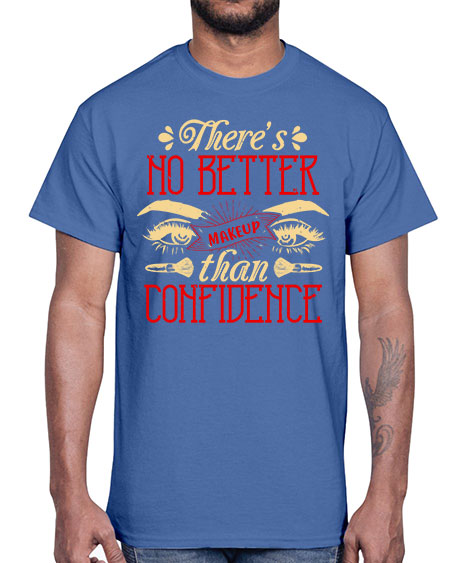 There’s no better makeup than confidence Style 177#-makeup Cotton Tee